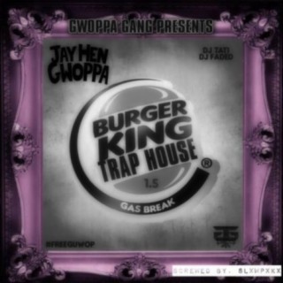 Burger King Trap House 1.5 Gas Break Free Guwop (Almighty Slow)