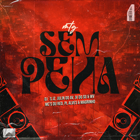 Sem Pena ft. DJ JV DO SG, DJ JULIN DO AV, DJ WV Oficial, MC Du Red & mc pl alves | Boomplay Music