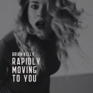 Rapidly Moving to You