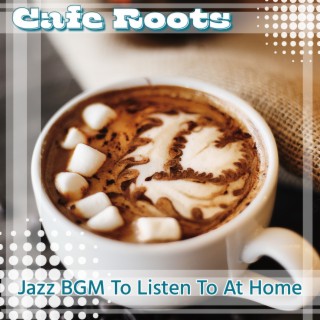 Jazz Bgm to Listen to at Home