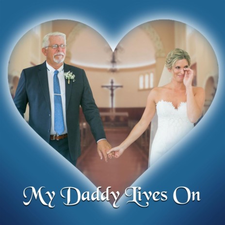 My Daddy Lives On | Boomplay Music