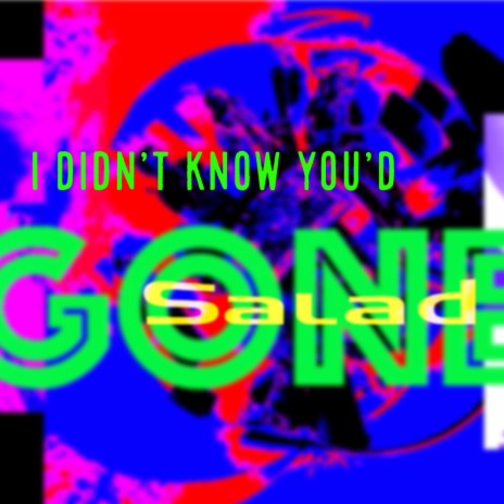 I Didn't Know You'd Gone | Boomplay Music