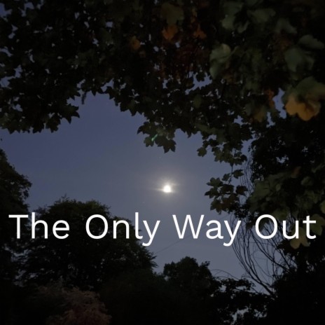 The Only Way Out | Boomplay Music