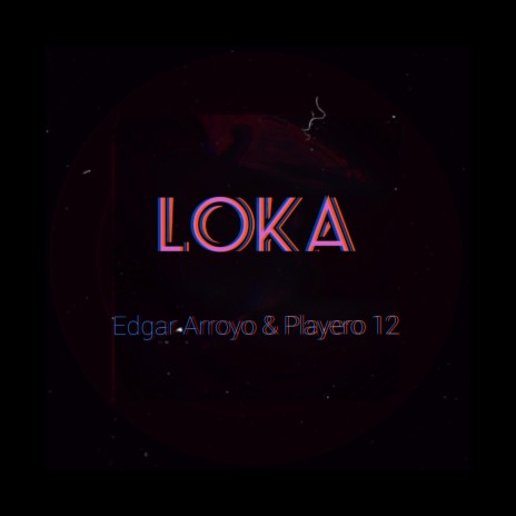 Loka ft. Playero 12 | Boomplay Music