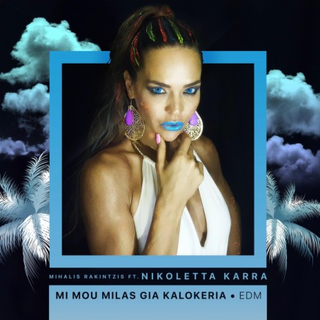 Mi Mou Milas Gia Kalokeria (EDM Version) [feat. Nikoletta Karra] | Boomplay Music