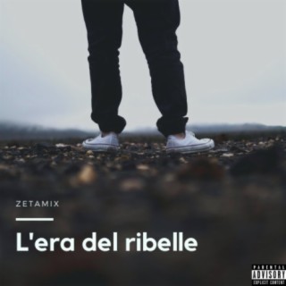 L' Era Del Ribelle