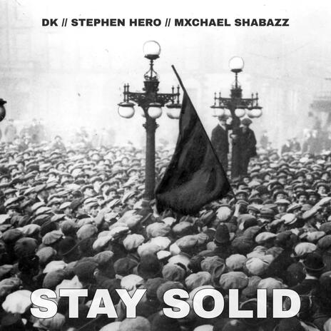 Stay Solid ft. MXCHAELSHABAZZ & DK | Boomplay Music