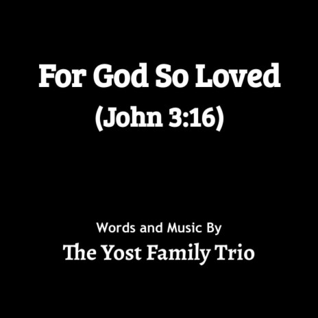 For God So Loved (John 3:16)