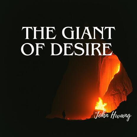 The Giant of Desire | Boomplay Music