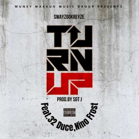 Turn Up (feat. 32 Duce & Nino Frost)