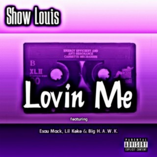 Lovin' Me (feat. Esau Mack, Lil Keke & Big H.A.W.K.)