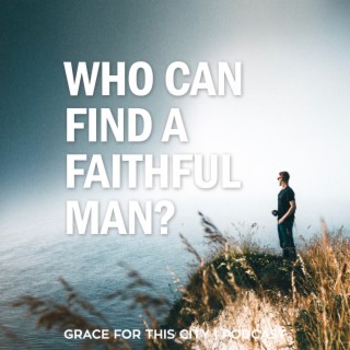 E75. Who Can Find a Faithful Man? w/ Elijah Murrell & Ben Pace