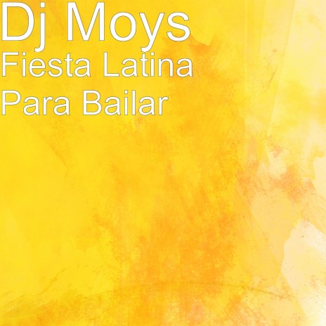 Fiesta Latina para Bailar | Boomplay Music