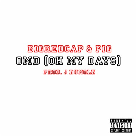 OMD (Oh My Days) ft. Pig