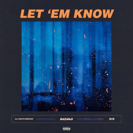 Let 'Em Know | Boomplay Music