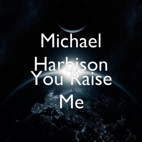 You Raise Me ft. Lucretia Harbison | Boomplay Music