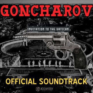 GONCHAROV (Invitation to the Vatican) [Original Motion Picture Soundtrack]