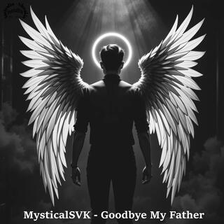 Goodbye My Father