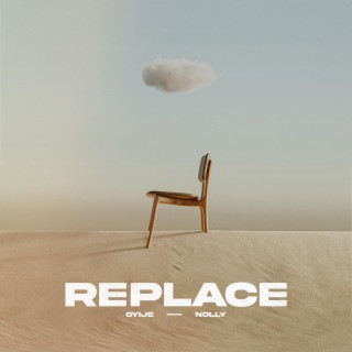 Replace ft. Nolly & LAMB CULTURE. lyrics | Boomplay Music