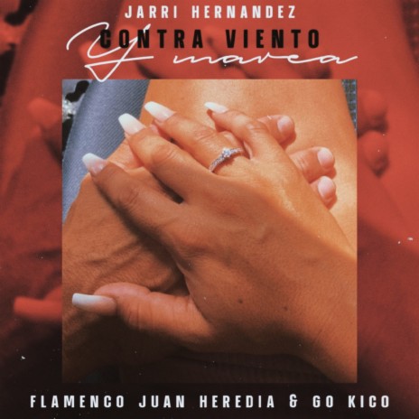 Contra Viento y Marea ft. Flamenco Juan Heredia & Jarri Hernandez | Boomplay Music