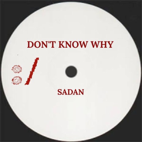 Don't Know Why | Boomplay Music