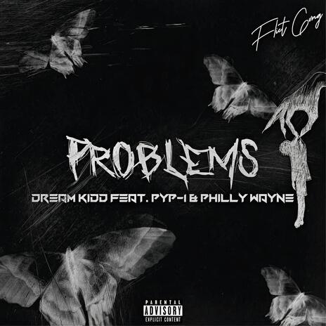 Problems ft. Pyp-I & Blacc Philson | Boomplay Music