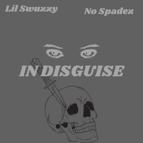 In disguise ft. No Spadez