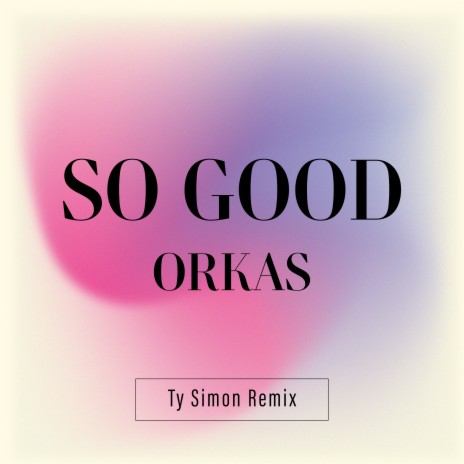 So Good - Ty Simon Remix ft. ORKAS | Boomplay Music