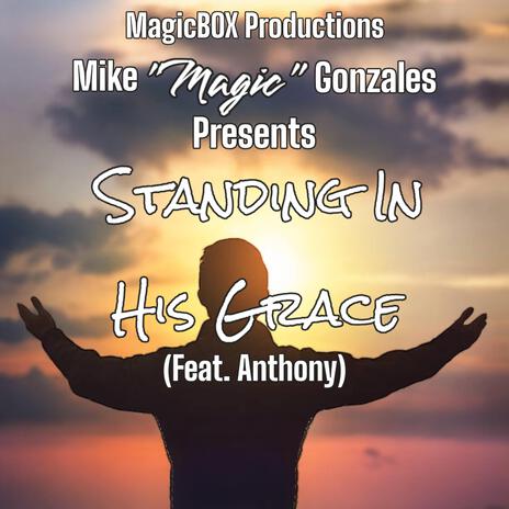 Standing In His Grace ft. Anthony | Boomplay Music