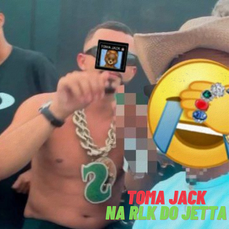 Toma Jack na Rlk do Jetta ft. Dióculos DJ, Mc Nick & DG DO BROOKLYN | Boomplay Music