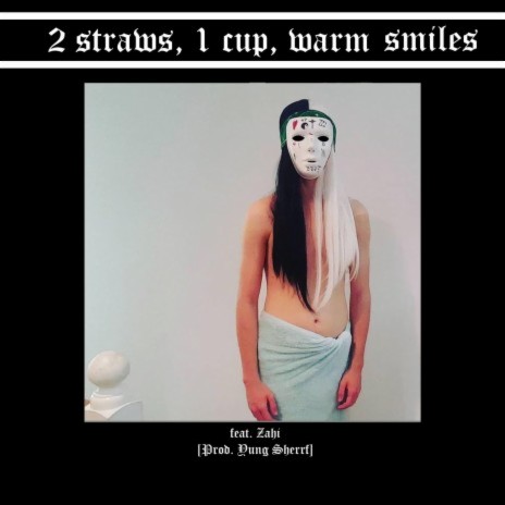 2 Straws, 1 Cup, Warm Smiles ft. unlcvelysins | Boomplay Music