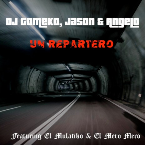 Un Repartero ft. Angelo, Dj Gomeko, El Mulatiko & El Mero Mero | Boomplay Music