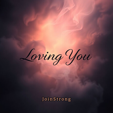 Loving You | Boomplay Music