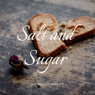 Salt and Sugar