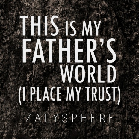 This is My Father's World (I Place My Trust)