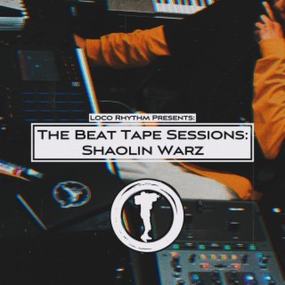 The Beat Tape Sessions: Shaolin Warz