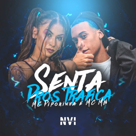 Senta Pros Trafica ft. MC MN & Dj Rodrigues | Boomplay Music