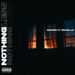 Nothing Less (feat. Tee Walls)