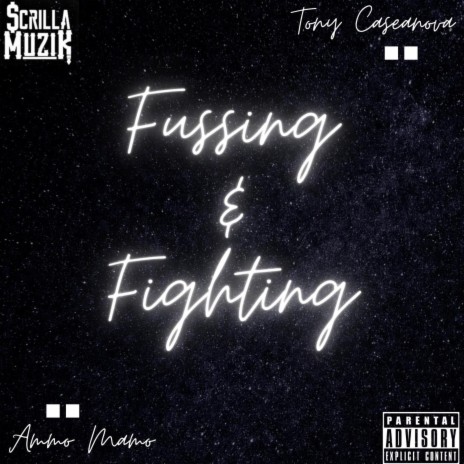 Fussing & Fighting ft. Tony Caseanova | Boomplay Music