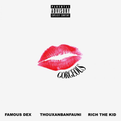 Gorgeous (feat. Famous Dex, Rich The Kid) (Remix) | Boomplay Music