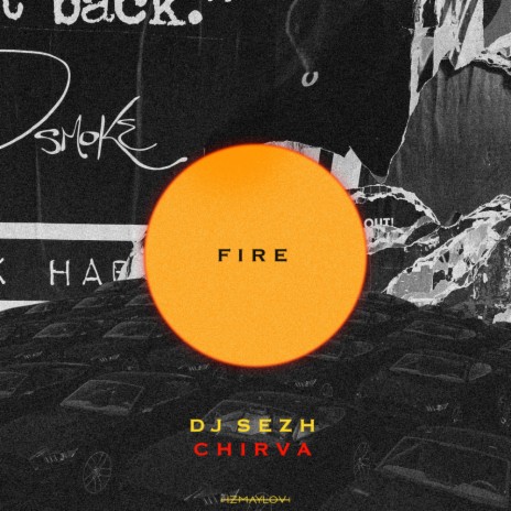 Fire ft. CHIRVA | Boomplay Music