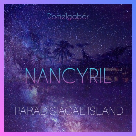 NANCYRIL (Paradasiacal Island escape Mix)