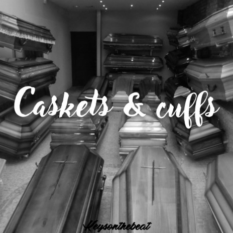 Caskets &Cuffs | Boomplay Music