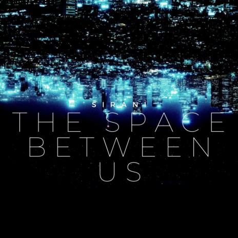 The Space Between Us (Radio Mix) | Boomplay Music