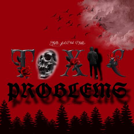 Toxic Problems (Radio Edit) ft. Yah Yahh | Boomplay Music