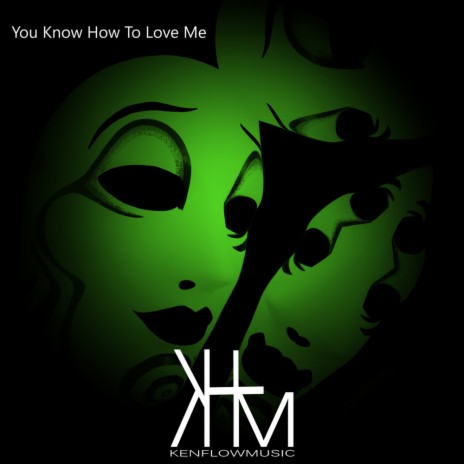 You Know How to Love Me (909 Edit) | Boomplay Music