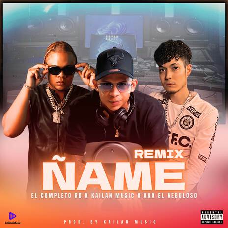 Ñame (remix) ft. Kailan Music & El completo Rd | Boomplay Music