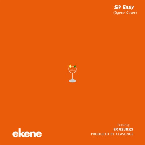 Sip Easy (Ogene Cover) ft. Keasungs | Boomplay Music