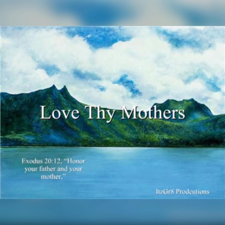 Love Thy Mothers | Boomplay Music