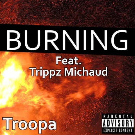 Burning (feat. Trippz Michaud) | Boomplay Music